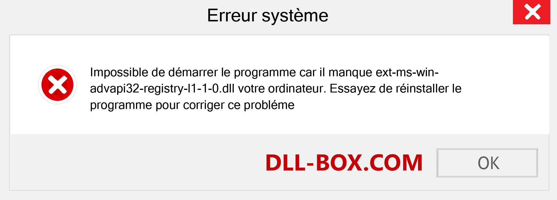 Le fichier ext-ms-win-advapi32-registry-l1-1-0.dll est manquant ?. Télécharger pour Windows 7, 8, 10 - Correction de l'erreur manquante ext-ms-win-advapi32-registry-l1-1-0 dll sur Windows, photos, images